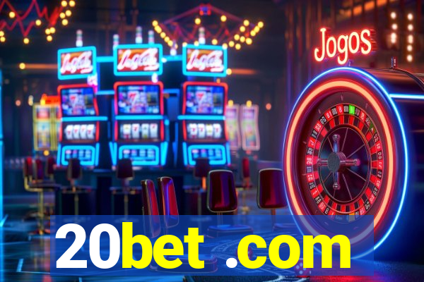 20bet .com